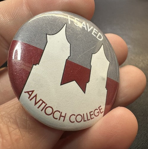 I Saved Antioch College Pin Button Crimson Yellow Springs OH
