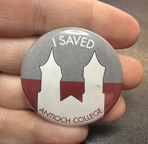 I Saved Antioch College Pin Button Crimson Yellow Springs OH
