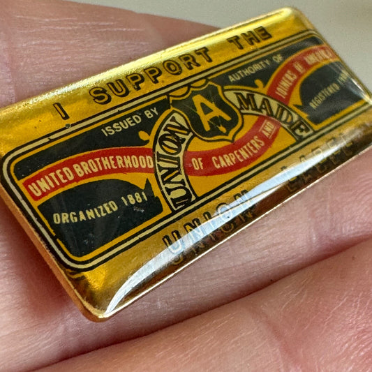 Vintage I SUPPORT THE UNION LABEL United Brotherhood of Carpenters Pin UBC