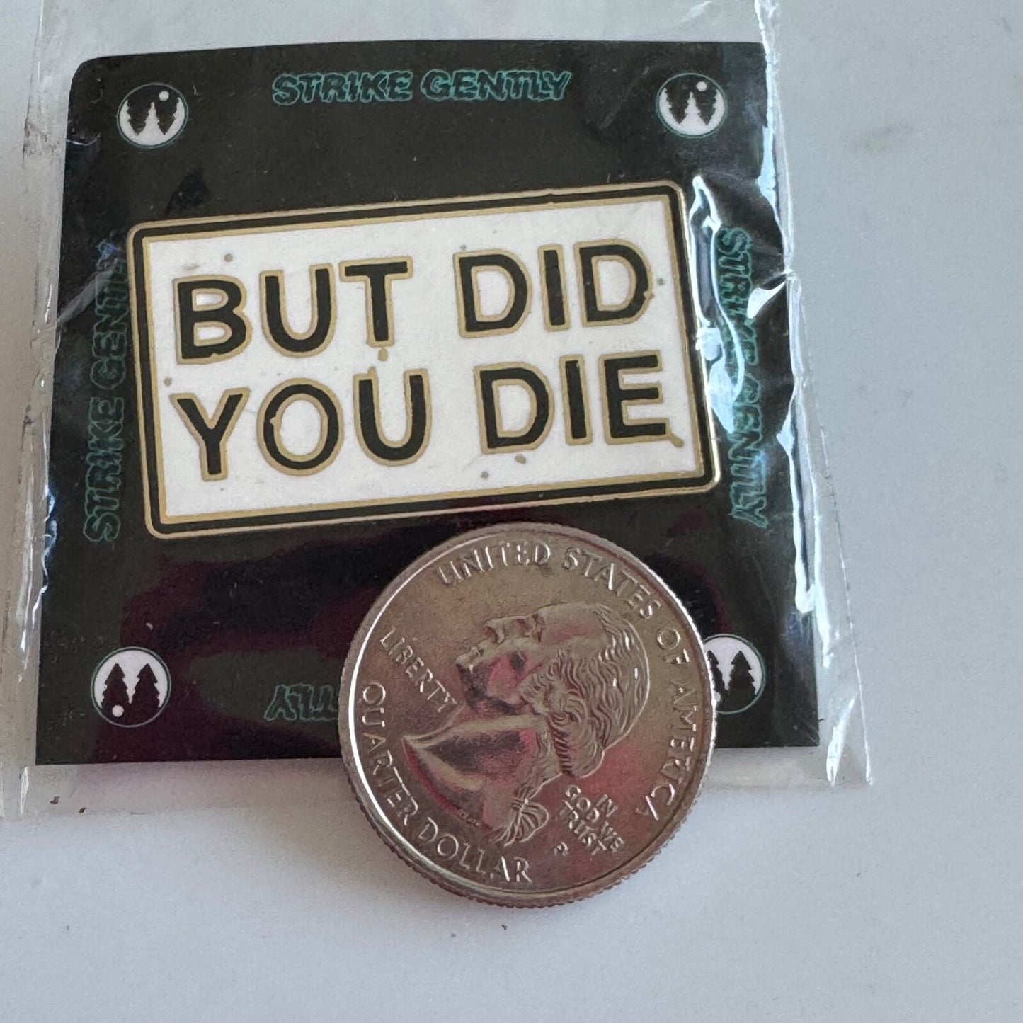 Strike Gently BUT DID YOU DIE Lapel Pin New on Card