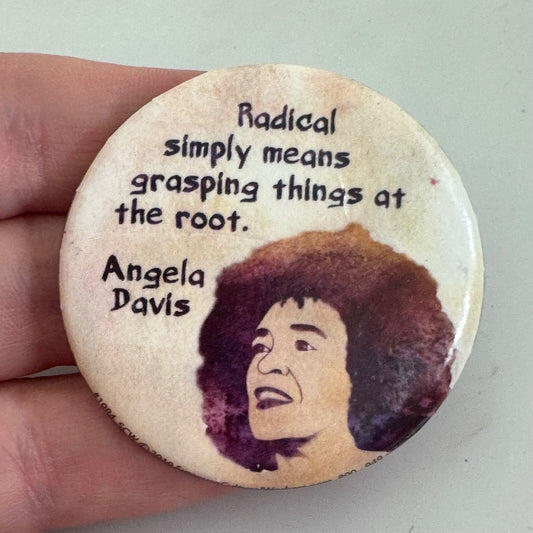 Angela Davis Pin Button Radical Grasping Things at the Root Syracuse