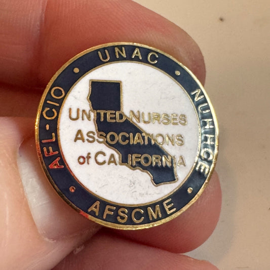 Vtg United Nurses Association of California AFL-CIO UNAC NUHHCE AFSCME Pin Union