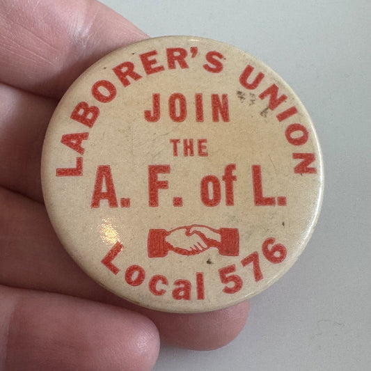 Vtg Laborer's Union Join the A.F. of L. Local 576 Lapel Pin Button Louisville KY