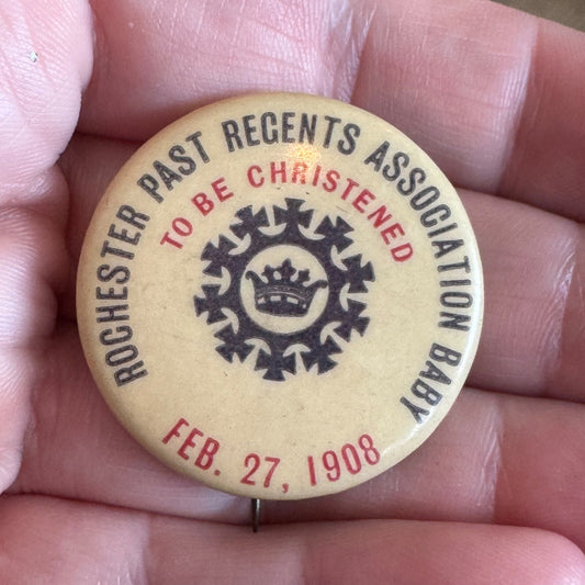 1908 Rochester Past Regents Assn Baby To Be Christened Pin VMC ROYAL ARCANUM