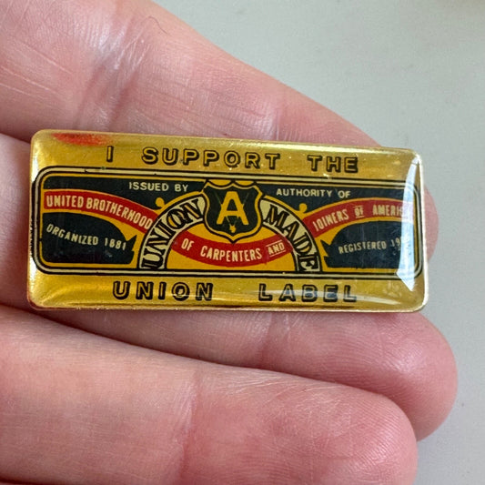 Vintage I SUPPORT THE UNION LABEL United Brotherhood of Carpenters Pin UBC
