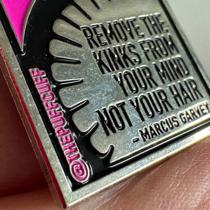 Marcus Garvey Quote Pin – “Remove the Kinks From Your Mind Not Your Hair"
