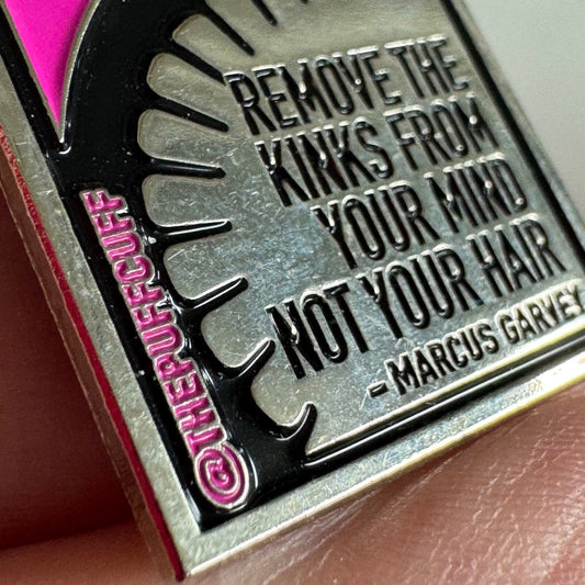 Marcus Garvey Quote Pin – “Remove the Kinks From Your Mind Not Your Hair"