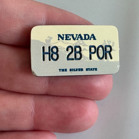 Vtg Nevada H8 2B POR Vanity License Plate Souvenir Plastic Pin Hate to Be Poor