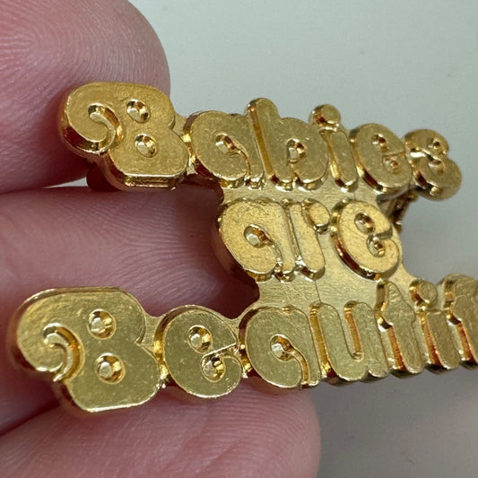 Babies are Beautiful Lapel Pin Brooch