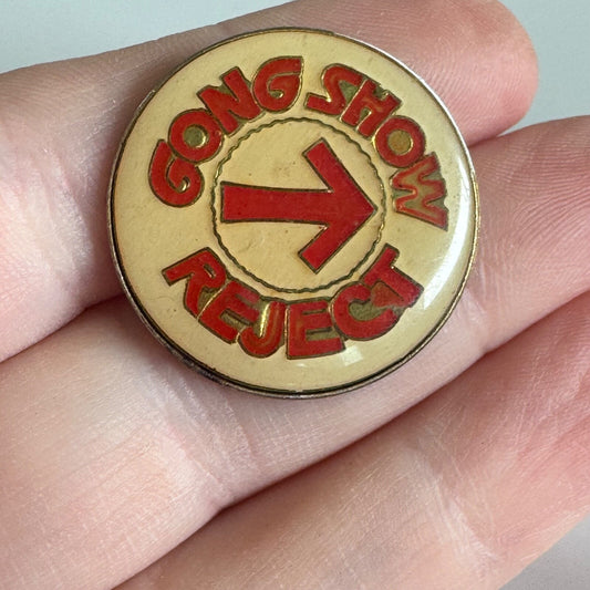 Vintage Gong Show Reject Pin – Humorous Retro TV Memorabilia