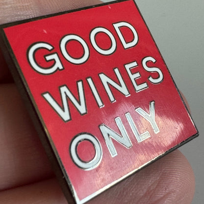 Good Wines Only Pintrill Red Square Enamel Pin – Wine Lover Statement