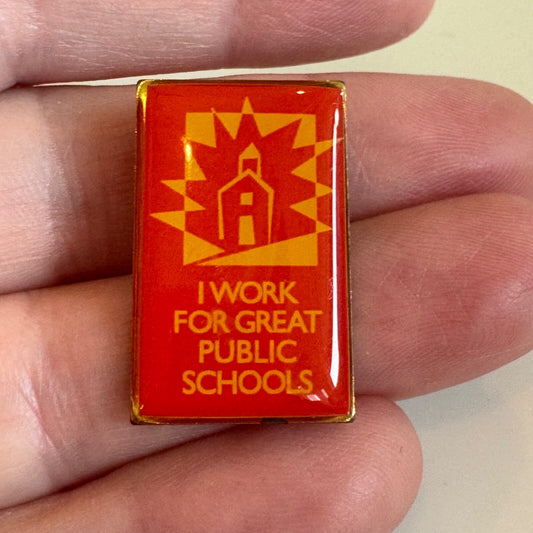 Vintage I Work For Great Public Schools Lapel Pin Teachers Union
