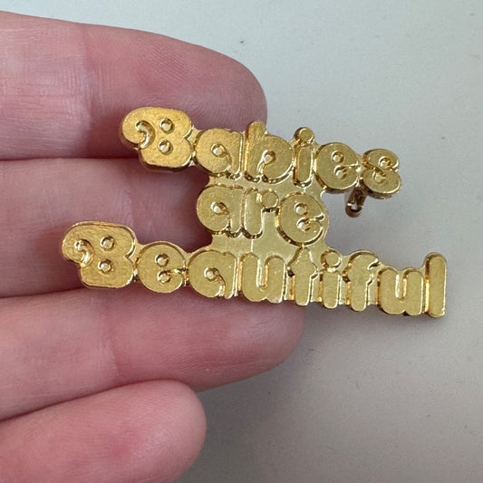 Babies are Beautiful Lapel Pin Brooch