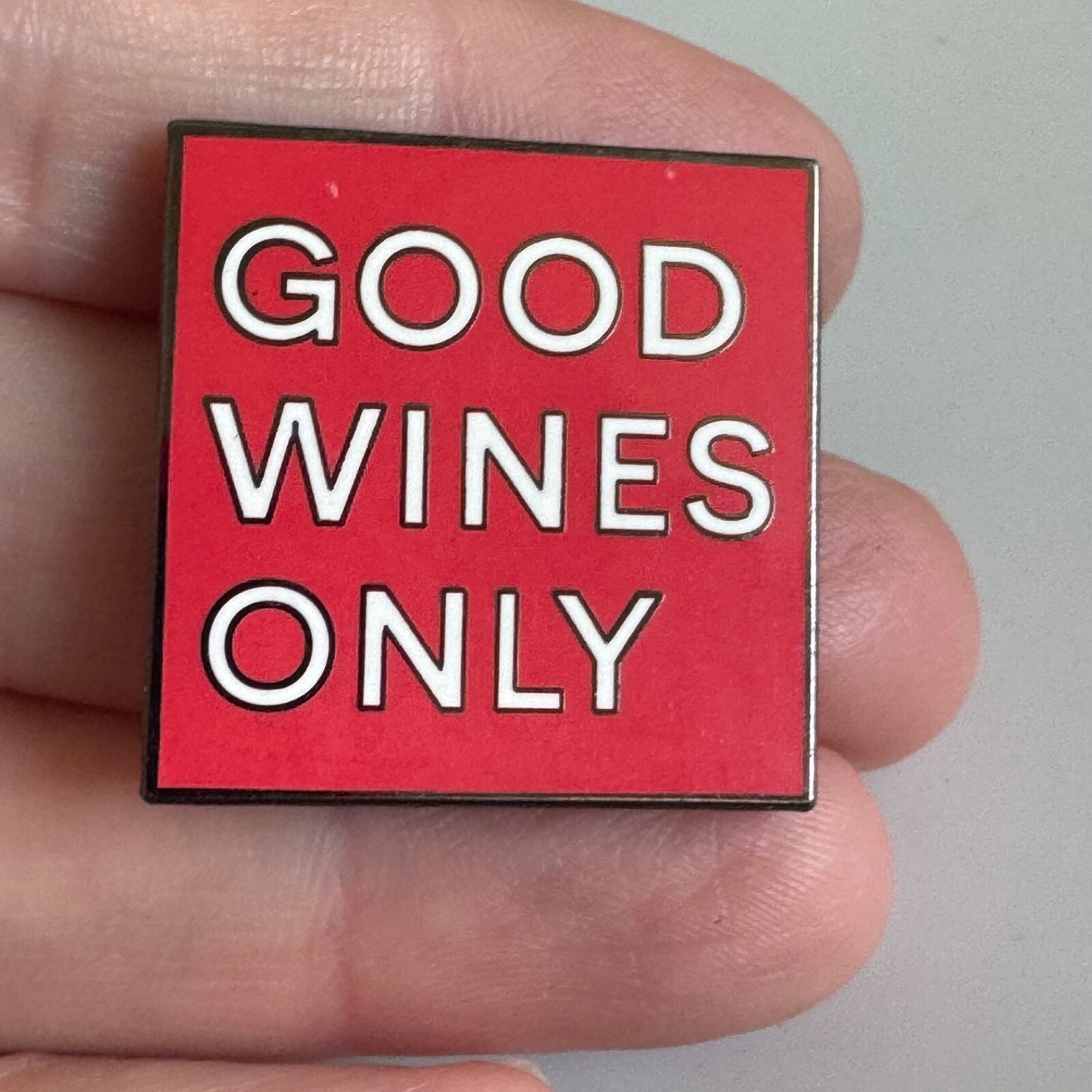 Good Wines Only Pintrill Red Square Enamel Pin – Wine Lover Statement